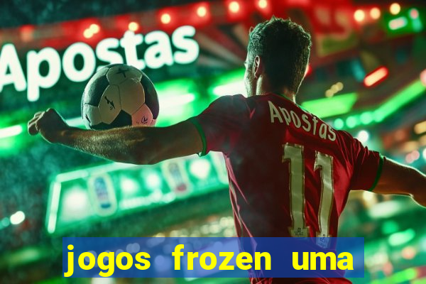 jogos frozen uma aventura congelante problema em dobro